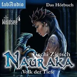 «Die Chroniken von Waldsee - Band 4: Nauraka, Volk der Tiefe» by Uschi Zietsch