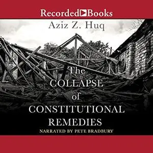 The Collapse of Constitutional Remedies: Inalienable Rights [Audiobook]