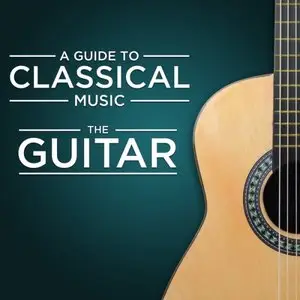 A Guide to Classical Music: The Guitar (2013)
