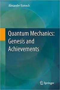 Quantum Mechanics: Genesis and Achievements (Repost)