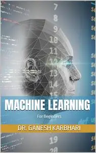 Machine Learning: For Beginners