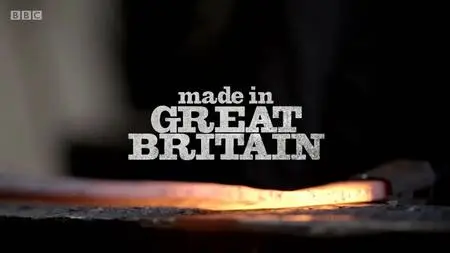 BBC - Made in Great Britain Series 1: Steel (2018)