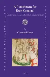 A Punishment for Each Criminal: Gender and Crime in Swedish Medieval Law