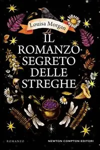 Louisa Morgan - Il romanzo segreto delle streghe