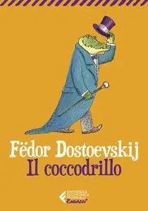 Il coccodrillo - Fedor Dostoevskij