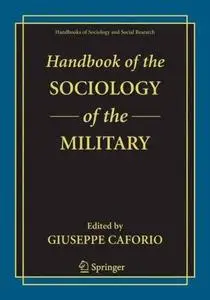 Handbook of the Sociology of the Military (Handbooks of Sociology and Social Research)