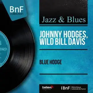 Johnny Hodges, Wild Bill Davis - Blue Hodge (1962/2013) [Official Digital Download 24-bit/96kHz]