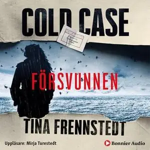 «Cold Case: Försvunnen» by Tina Frennstedt