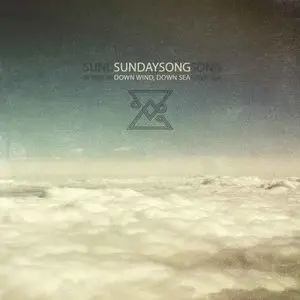 SundaySong - Down Wind, Down Sea (2014)