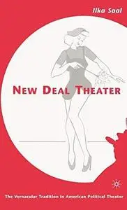 New Deal Theater: The Vernacular Tradition in American Political Theater