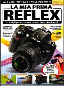 La Mia Prima Reflex - Gennaio 2013 ( Guide Pratiche Digital Camera)