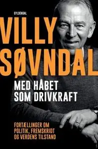 «Med håbet som drivkraft» by Ole Sønnichsen,Villy Søvndal