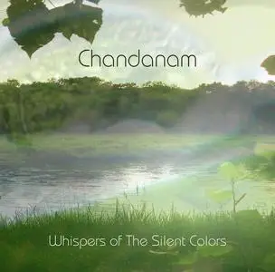 Chandanam - Whispers Of The Silent Colors (2011)