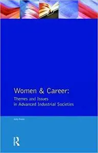 Women and Career: Themes and Issues In Advanced Industrial Societies: Themes and Issues In Advanced Industrial Societies