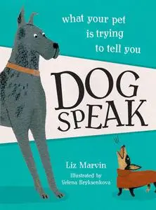 Dog Speak: What Your Pet Is Trying to Tell You