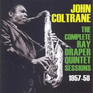 John Coltrane & Ray Draper Quintet - The Complete Ray Draper Quintet Sessions 1957-58 (2014)