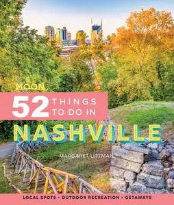 Moon 52 Things to Do in Nashville: Local Spots, Outdoor Recreation, Getaways