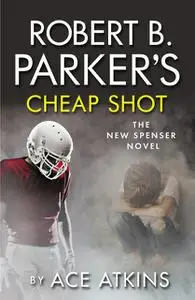 «Robert B Parker's Cheap Shot» by Ace Atkins