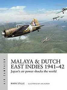 Malaya & Dutch East Indies 1941–42: Japan's air power shocks the world (Air Campaign)