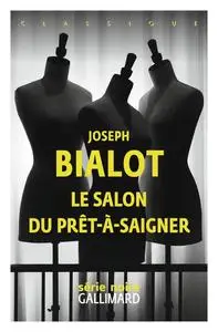 Le salon du prêt-à-saigner - Joseph Bialot