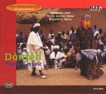 Various Artists - Dònfòli: Play the music - Bamana and Bozo songs from Kirango, Mali