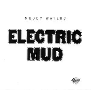 Muddy Waters - Electric Mud (1968) {1996 Chess MCA} **[RE-UP]**