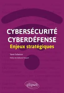 Yann Salamon, "Cybersecurite et Cyberdefense : Enjeux Strategiques"