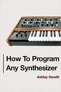 How To Program Any Synthesizer