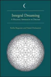 Integral Dreaming: A Holistic Approach to Dreams