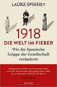 1918 - Die Welt im Fieber: Wie die Spanische Grippe die Gesellschaft veränderte