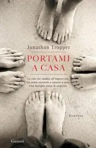 Jonathan Tropper - Portami a Casa (repost)