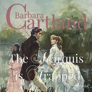 «The Marquis is Trapped» by Barbara Cartland