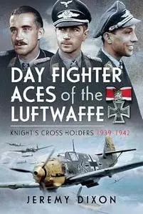 Day Fighter Aces of the Luftwaffe: Knight's Cross Holders 1939-1942