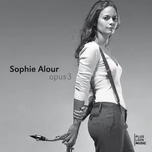 Sophie Alour - Opus 3 (2009) {Plus Loin Musique)