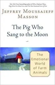 The Pig Who Sang to the Moon: The Emotional World of Farm Animals [Audiobook]