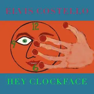Elvis Costello - Hey Clockface (2020) [Official Digital Download]