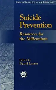 Suicide Prevention: Resources for the Millennium