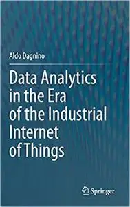 Data Analytics in the Era of the Industrial Internet of Things