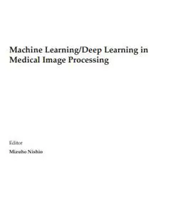 Machine Learning/Deep Learning in Medical Image Processing