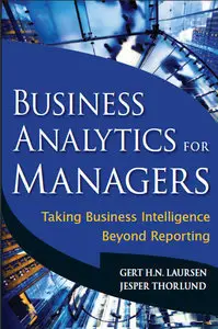 Business Analytics for Managers: Taking Business Intelligence Beyond Reporting (repost)