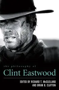 The Philosophy of Clint Eastwood