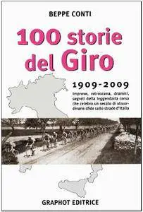 Beppe Conti, "100 storie del Giro 1909-2009"