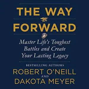 The Way Forward: Master Life's Toughest Battles and Create Your Lasting Legacy [Audiobook]