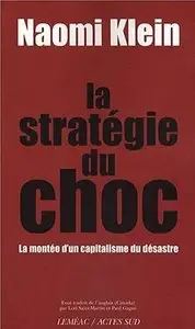 Naomi Klein, "La stratégie du choc : La montée d'un capitalisme du désastre"