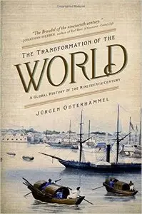 The Transformation of the World: A Global History of the Nineteenth Century (repost)