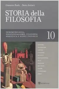Storia della filosofia dalle origini a oggi vol. 10 - Fenomenologia, Esistenzialismo. Filosofia analitica e nuove tecnologie