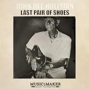 John Dee Holeman - Last Pair of Shoes (2019)