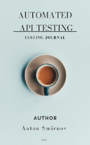 Automated API testing : Testing Journal