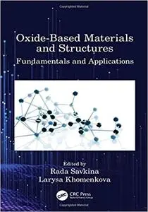 Oxide-Based Materials and Structures: Fundamentals and Applications