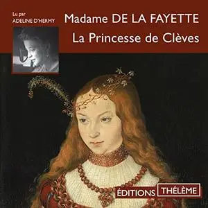 Marie-Madeleine Pioche de La Vergne La Fayette, "La princesse de Clèves"